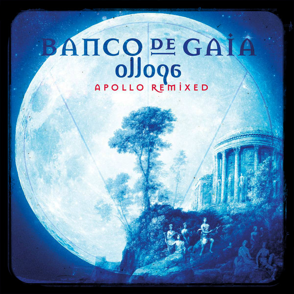 Banco De Gaia - Ollopa Apollo Remixed (2013)